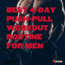 best 4 day push pull workout routine