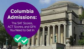 Columbia Admissions The Sat Act Scores And Gpa You Need