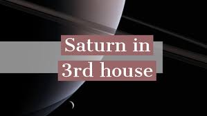 Saturn In 3rd House What It Means For Your Personality And Life
