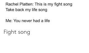 This is my fight song. Rachel Platten This Is My Fight Song Take Back My Life Song Me You Never Had A Life Fight Song Fight Song Meme On Me Me