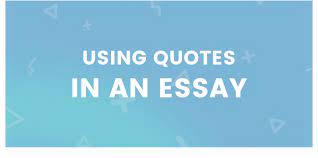 Helps your essay stand out. Using Quotes In An Essay Ultimate Beginner S Guide