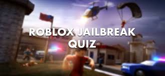 roblox jailbreak quiz answers my