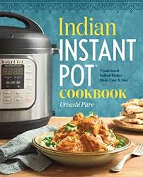 Indian Instant Pot Cookbook Traditional Indian Dishes Made