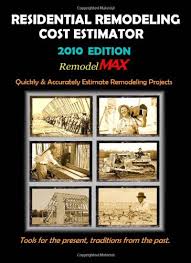 Residential Remodeling Cost Estimator 2010 Edition Bill O