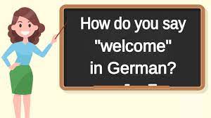 Bitte schön / bitte sehr — you're very welcome. How Do You Say Welcome In German How To Say Welcome In German Youtube