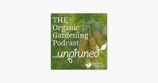 The Organic Gardening Podcast Unpruned