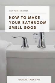 Sprinkle the baking soda either on the tub or on the grapefruit or lemon and rub in a circular motion. How To Make Small Bathroom Smell Good The Guide Ways