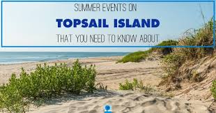 summer events on topsail island that