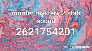 Our post contains a codes list for all roblox murder mystery 2, 3, 4, 5, 7, a, s, and x games. Murder Mystery 2 Stab Sound Roblox Id Roblox Music Codes