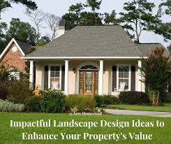 Landscape Design Ideas To Enhance Your