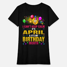 april my birthday month tshirt