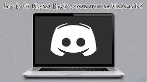 how to fix discord black screen error