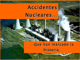 Resultado de imagen de Accidentes nucleares