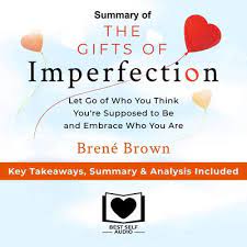 the gifts of imperfection let go of who you think you re supposed to be and embrace who you are book