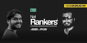 Not Rankers ft. Ashish & Piyush