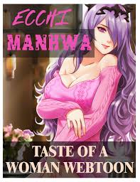 Ecchi Manhwa - Taste of a Woman Webtoon: Adult Ecchi School life Romance by  Peggy Williams | Goodreads