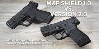 smith wesson m p shield 1 0 versus 2 0