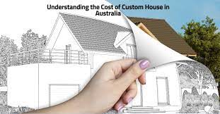 The Cost Of Custom House In Australia