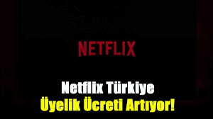 Netflix Türkiye üyelik ücreti artıyor! Güncel Netflix 2022 üyelik ücreti ne  kadar oldu?