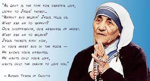 Mother teresa no greater love quotes. Lent Quote To Share By Motherteresa As Lent Is The Time For Greater Love Listen To Jesus Thirst