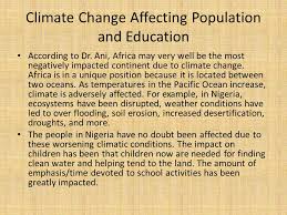 A lot of people are undereducated or misinformed by what is going on. Africa How Is Climate Change Affecting Population And Education Where Does Africa Fall In The World Hunger Rate How Does Hunger Affect Africa S Education Ppt Download