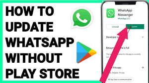 to update whatsapp without play