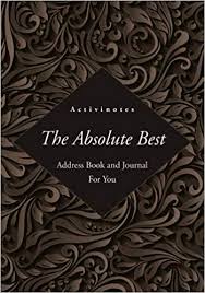 Buy The Absolute Best Address Book And Journal For You Book Online