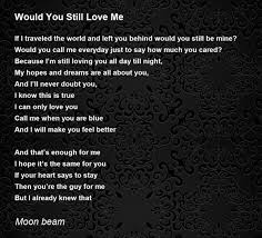 would you still love me poem by moon beam