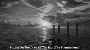 sitting on the dock of the bay the