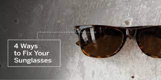 how to fix sunglasses