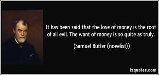 The love of money is the root of all evil  Discuss in detail the     Quote Master