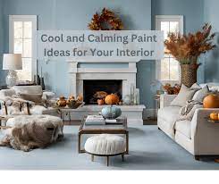 Cool And Calming Paint Ideas For Your
