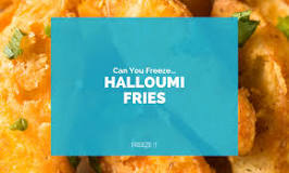 Can halloumi fries be frozen?