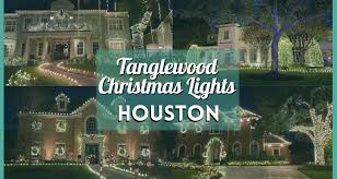 tanglewood christmas lights houston 2023