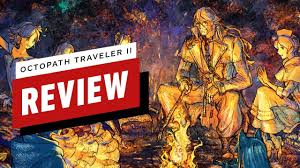 ign s octopath traveler 2 review r