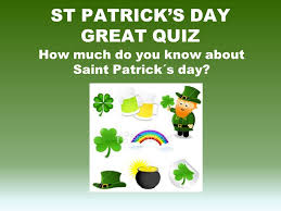 How is st patrick said to have got to ireland? St Patrick S Day Great Quiz How Much Do You Know About Saint Patrick S Day Ppt Download