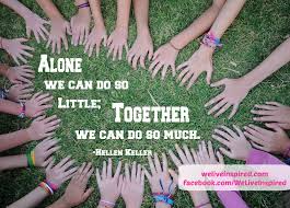I believe that her quote, alone we can do little; Tamara Mccleary On Twitter Alone We Can Do So Little Together We Can Do So Much Helen Keller Quote Leadership Inspiration Mt Rhoniball Https T Co Yiyn8oru4z