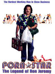Porn Star: The Legend of Ron Jeremy - Rotten Tomatoes