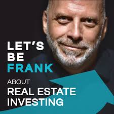 Let’s Be Frank about Real Estate Investing