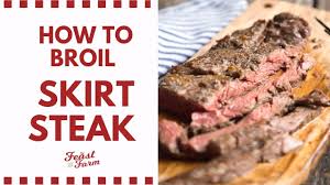 how to broil a skirt or flank steak in