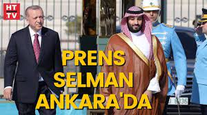 Suudi Arabistan Veliaht Prensi Muhammed bin Selman Ankara'da - YouTube