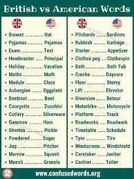 Yet, when you checked it in a the vocabulary differences between british and american english are no less tricky. British Vs American Words Useful List Of British And American Vocabulary Confused Words