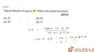 Vapour density of a gas is 22. What is its molecular mass? - YouTube