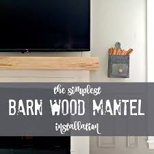 how to install a barn wood mantel the