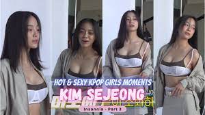 KIM SEJEONG SEXY MOMENTS | Part 3 | A Compilation of Her Hottest and Most  Seductive Moments - YouTube