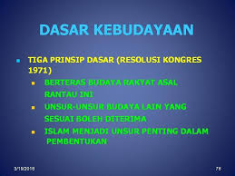 Prinsip dasar kebudayaan kebangsaan terdapat tiga prinsip : Dasar Dasar Kerajaan 3 19 2018 1 Skop Perbincangan N