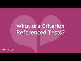 what are criterion referenced tests