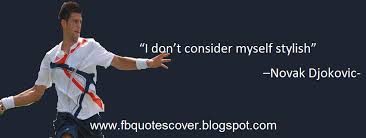 www.fbquotescover.blogspot.com: Novak Djokovic Quotes And Cover Photos via Relatably.com