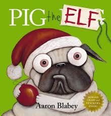 Pig The Elf With Reward Chart And Stickers Aaron Blabey