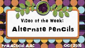 Video Of The Week Alternate Pencils Praactical Aac